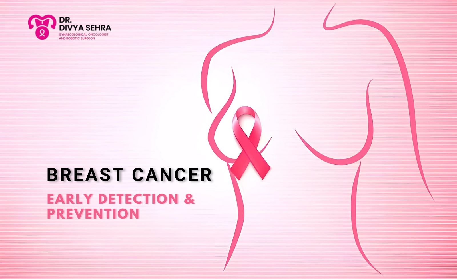 Breast Cancer – Early Detection & Prevention